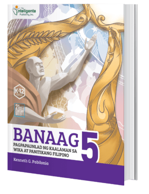 Banaag: Pagpapaunlad ng Kaalaman sa Wika at Panitikang Filipino 5